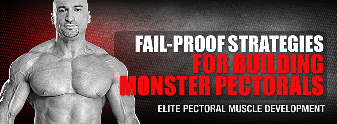 Fail-Proof Strategies for Building Monster Pectorals