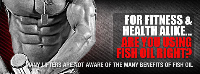 For Fitness & Health Alike... Are You Using Fish Oil Right?