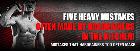 Five Heavy Mistakes Often Made By Hardgainers - In The Kitchen!
