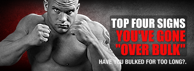 Top Four Signs You've Gone "Over Bulk"