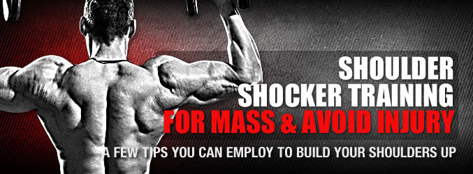 Shoulder Shocker Training For Mass & Avoid Injury